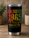 Juneteenth Tumbler 20oz – Freedom Is Ours and We Intend to Keep It!